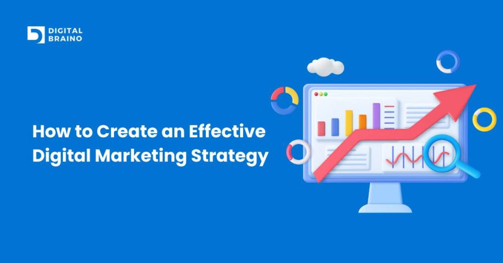 How to Create an Effective Digital Marketing Strategy