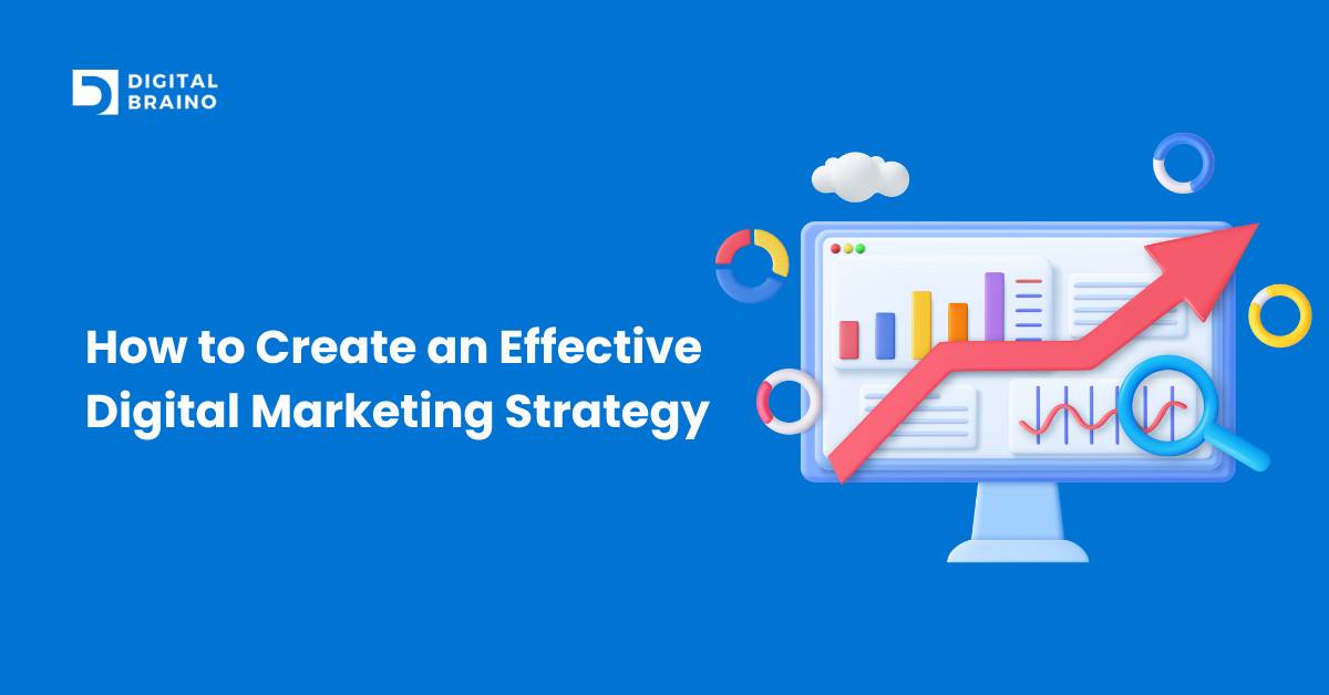 How to Create an Effective Digital Marketing Strategy
