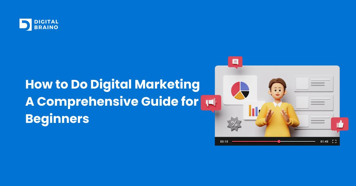 How to Do Digital Marketing A Comprehensive Guide for Beginners