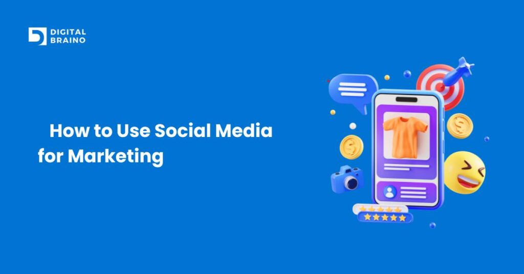 How to Use Social Media for Marketing